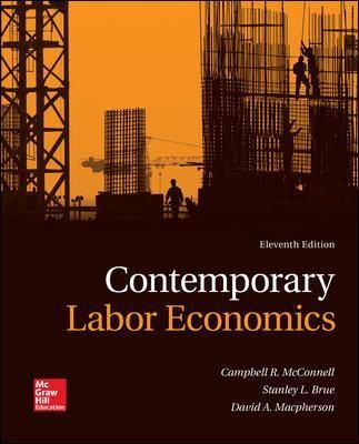 contemporary labor economics (hardcover, 11th edition): campbell mcconnell, stanley brue, david macpherson